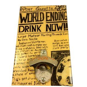 Sweet Art Attack Wall Mount Bottle Opener World Ending Drink Now Signed USA